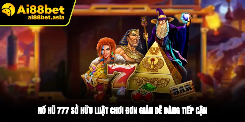Luật chơi nổ hũ 777 đơn giản