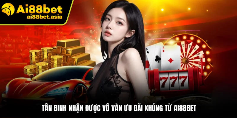 Thành viên mới nhận được vô vàng ưu đãi từ AI88BET
